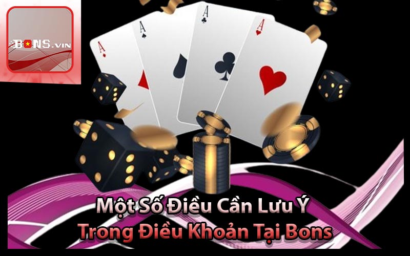 Một Số Điều Cần Lưu Ý Trong Điều Khoản Tại Bons